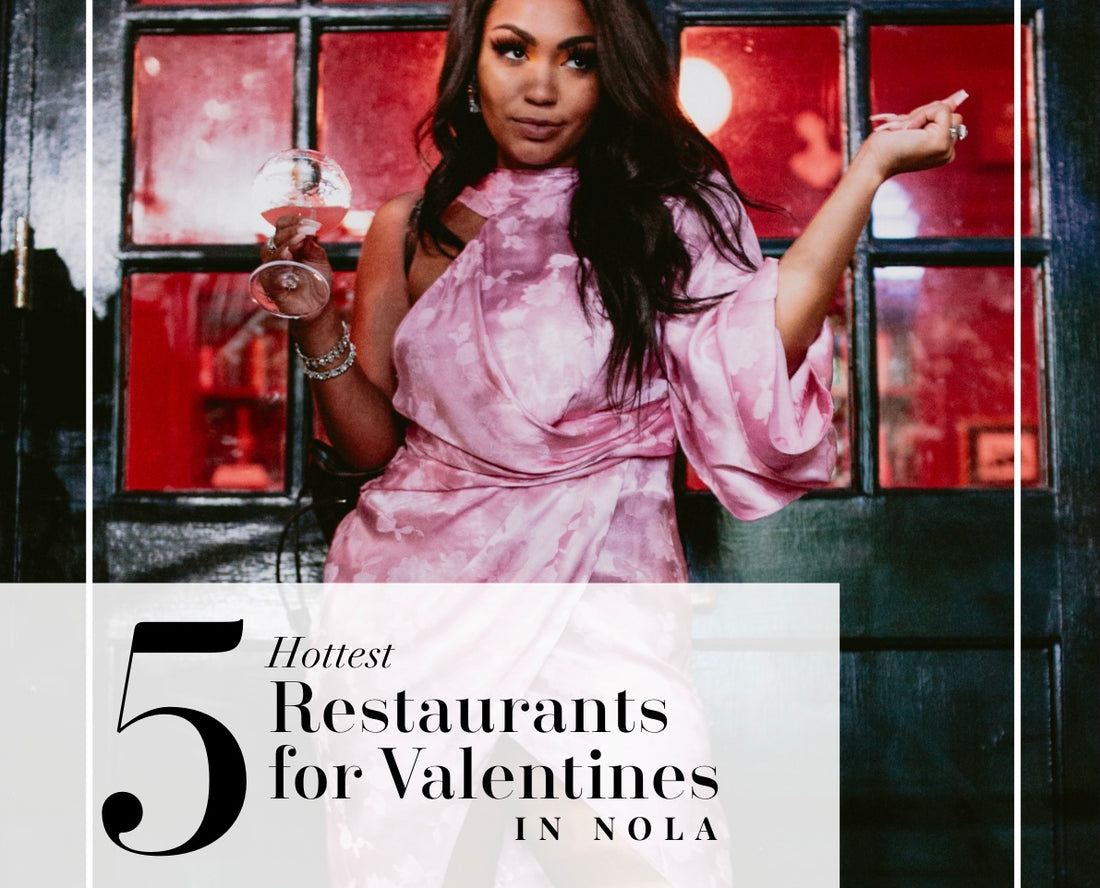 Five Hottest Restaurants For Valentines Day in NOLA